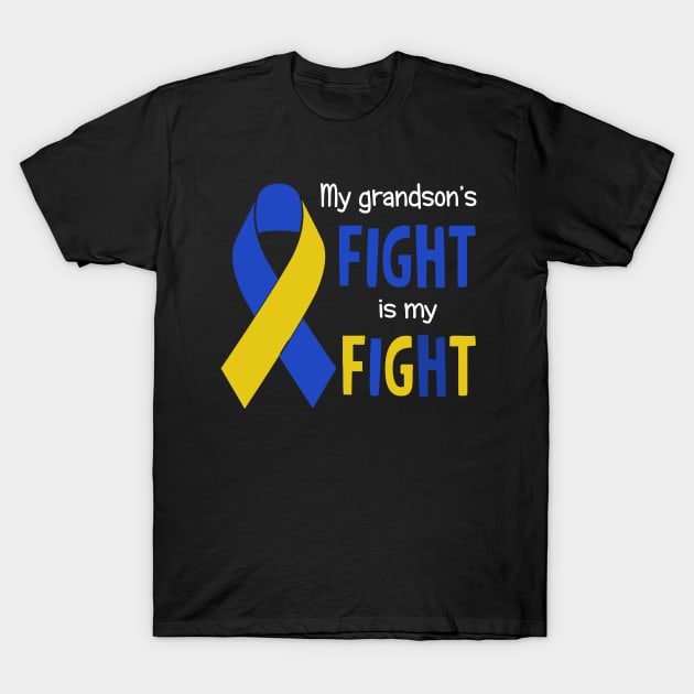 Down Syndrome Awareness My Grandsons Fight Is My Fight T-Shirt by danielsho90